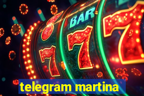 telegram martina